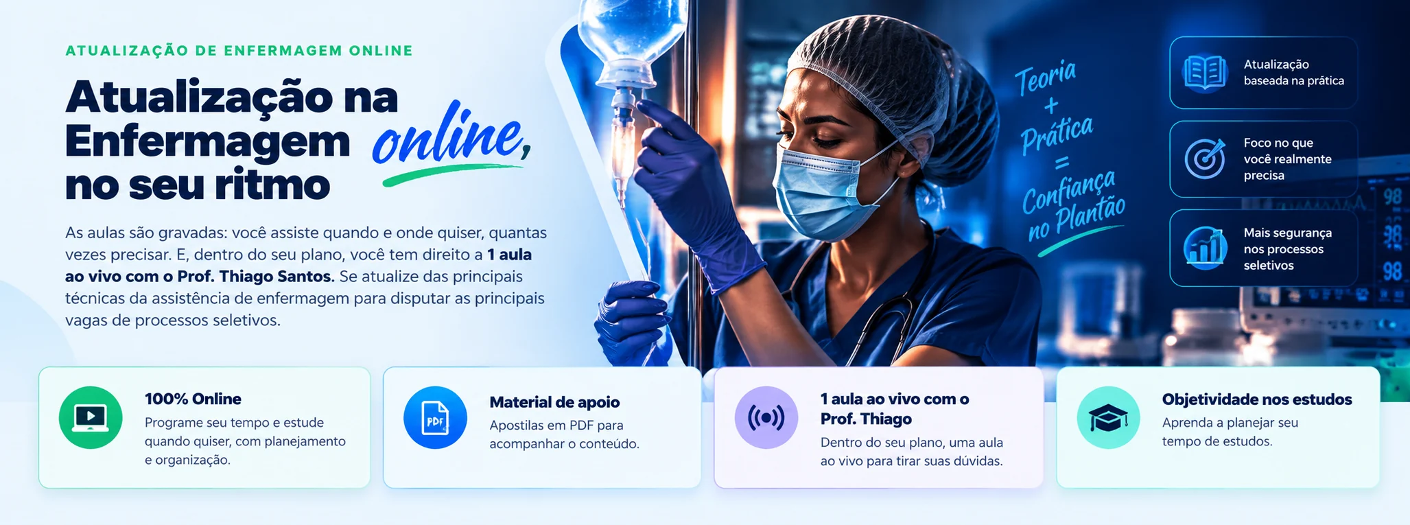 Atualização na Enfermagem online, no seu ritmo: aulas gravadas, 1 aula ao vivo com o Prof. Thiago Santos, 100% online, material de apoio em PDF e objetividade nos estudos